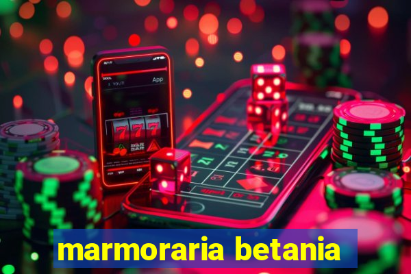 marmoraria betania